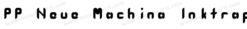 PP Neue Machina Inktrap Regular字体转换